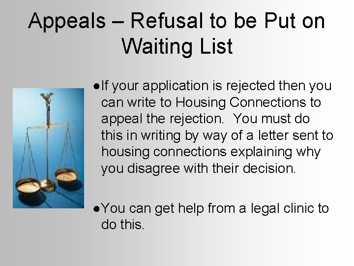 Appeals – Refusal to be Put on Waiting List ●If your application is rejected