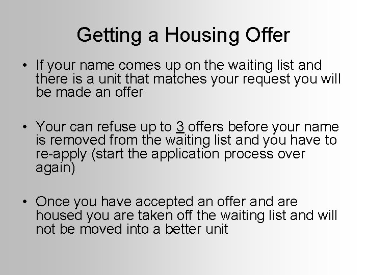 Getting a Housing Offer • If your name comes up on the waiting list