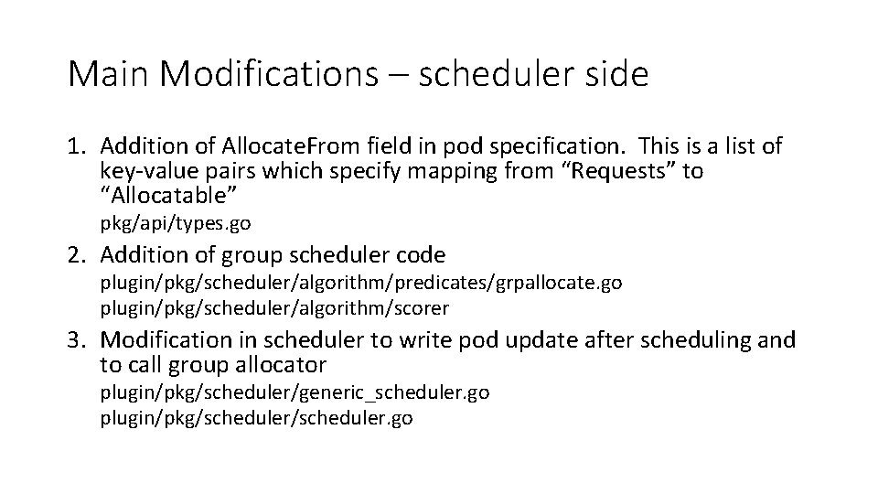 Main Modifications – scheduler side 1. Addition of Allocate. From field in pod specification.