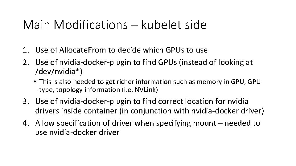 Main Modifications – kubelet side 1. Use of Allocate. From to decide which GPUs