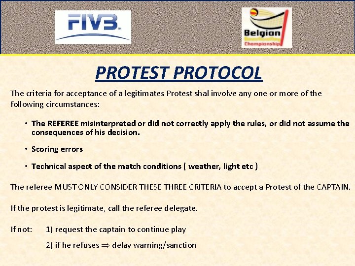 PROTEST PROTOCOL The criteria for acceptance of a legitimates Protest shal involve any one