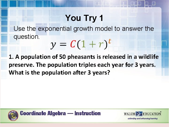 You Try 1 Use the exponential growth model to answer the question. 1. A