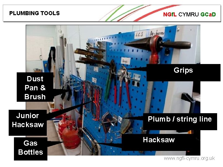 PLUMBING TOOLS NGf. L CYMRU GCa. D Grips Dust Pan & Brush Junior Hacksaw