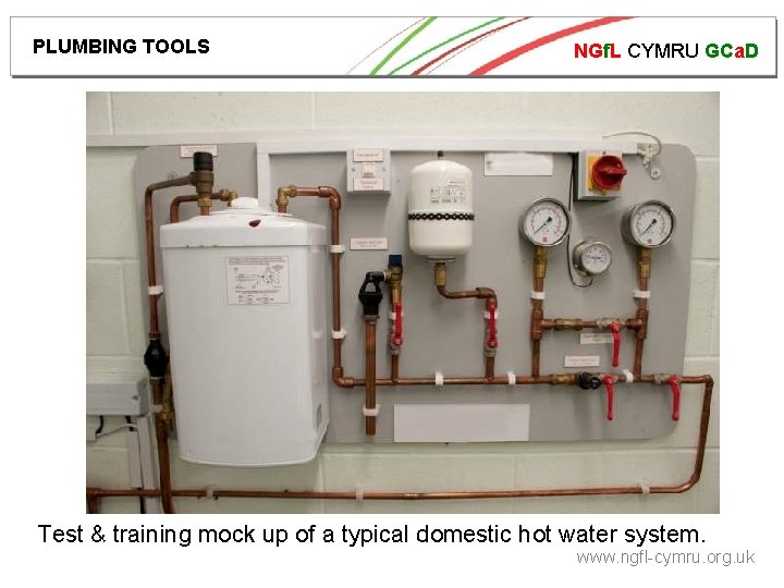 PLUMBING TOOLS NGf. L CYMRU GCa. D Test & training mock up of a