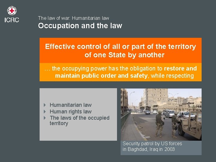 The law of war: Humanitarian law Occupation and the law Effective control of all