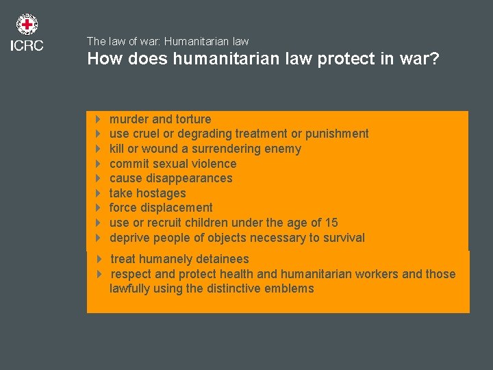 The law of war: Humanitarian law How does humanitarian law protect in war? 4