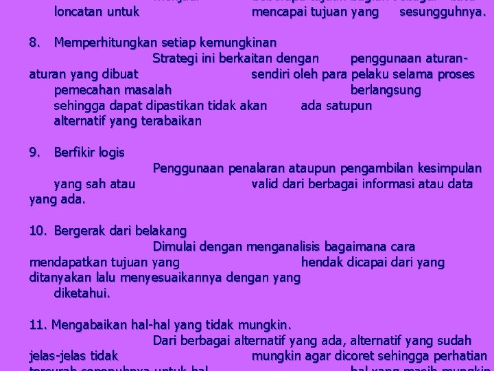 loncatan untuk menjadi beberapa tujuan bagian sebagai batu mencapai tujuan yang sesungguhnya. 8. Memperhitungkan