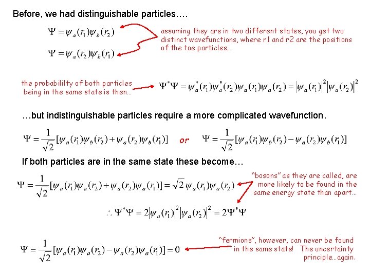 Before, we had distinguishable particles…. assuming they are in two different states, you get