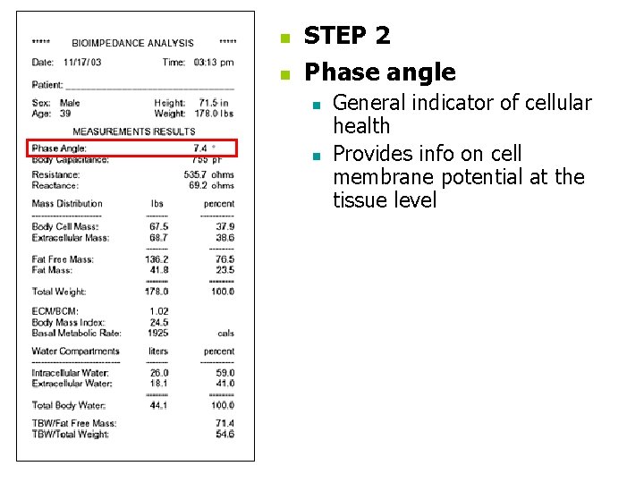 n n STEP 2 Phase angle n n General indicator of cellular health Provides