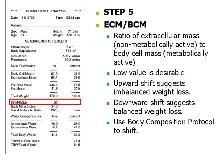 n n STEP 5 ECM/BCM n n n Ratio of extracellular mass (non-metabolically active)