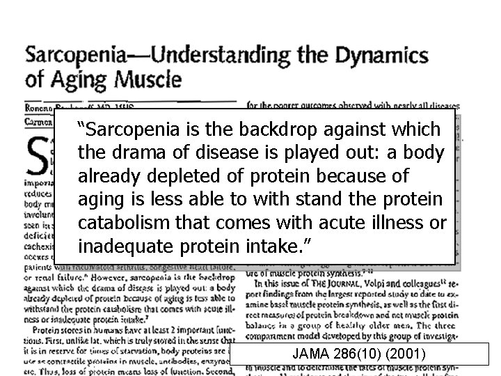 “Sarcopenia is the backdrop against which the drama of disease is played out: a