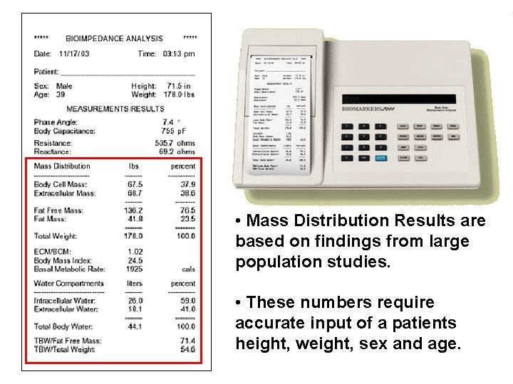  • Mass Distribution Results are based on findings from large population studies. •