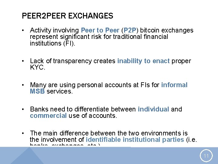 PEER 2 PEER EXCHANGES • Activity involving Peer to Peer (P 2 P) bitcoin