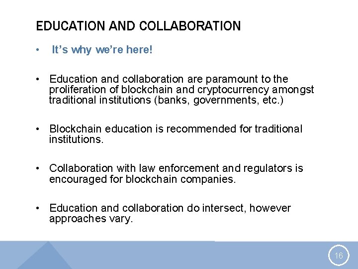 EDUCATION AND COLLABORATION • It’s why we’re here! • Education and collaboration are paramount
