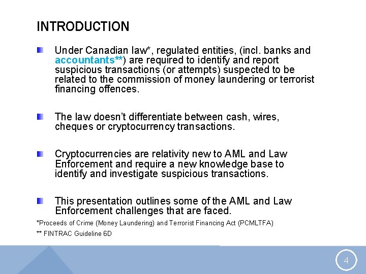 INTRODUCTION Under Canadian law*, regulated entities, (incl. banks and accountants**) are required to identify