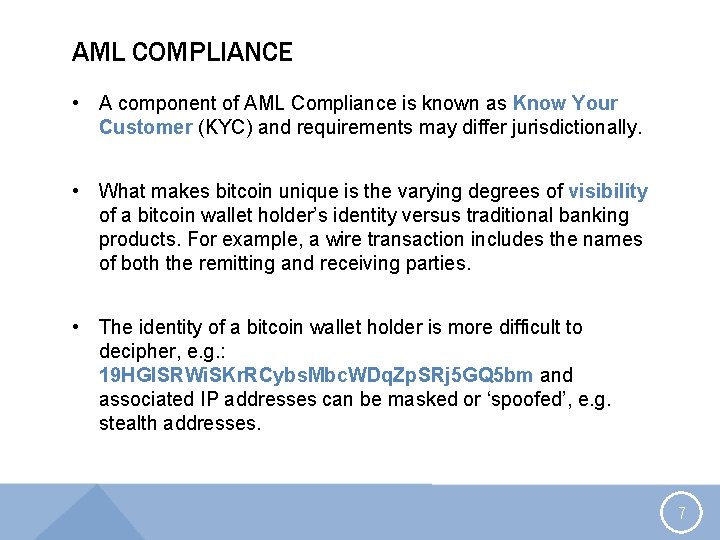 AML COMPLIANCE • A component of AML Compliance is known as Know Your Customer