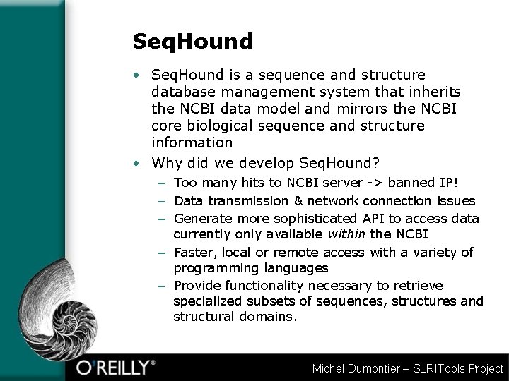 Seq. Hound • Seq. Hound is a sequence and structure database management system that