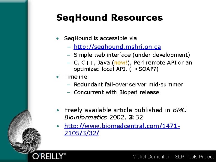 Seq. Hound Resources • Seq. Hound is accessible via – http: //seqhound. mshri. on.