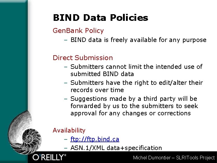 BIND Data Policies Gen. Bank Policy – BIND data is freely available for any