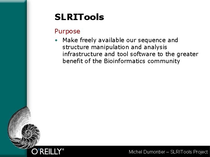 SLRITools Purpose • Make freely available our sequence and structure manipulation and analysis infrastructure