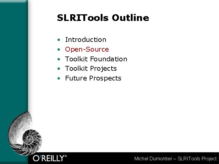 SLRITools Outline • • • Introduction Open-Source Toolkit Foundation Toolkit Projects Future Prospects Michel