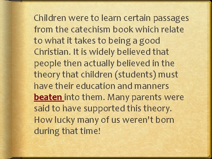 Children were to learn certain passages from the catechism book which relate to what