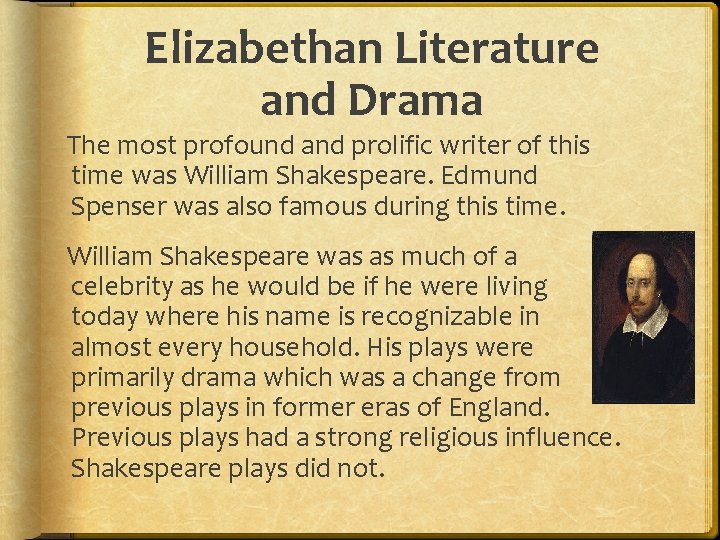 Elizabethan Literature and Drama The most profound and prolific writer of this time was