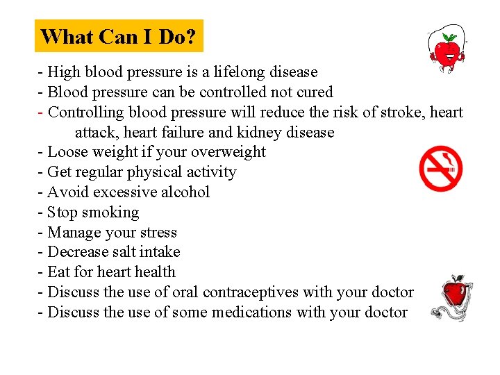 What Can I Do? - High blood pressure is a lifelong disease - Blood