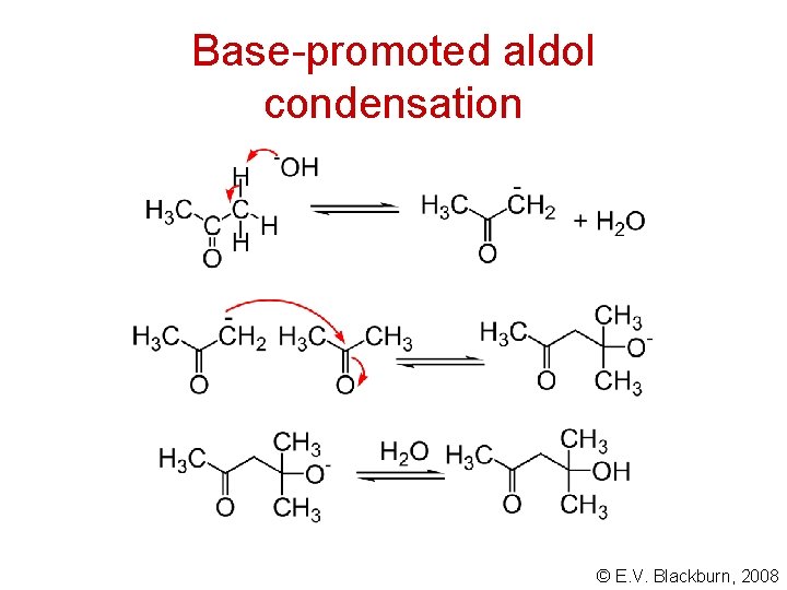 Base-promoted aldol condensation © E. V. Blackburn, 2008 