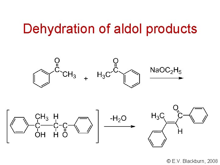 Dehydration of aldol products © E. V. Blackburn, 2008 