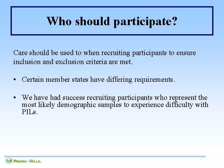 Who should participate? Care should be used to when recruiting participants to ensure inclusion
