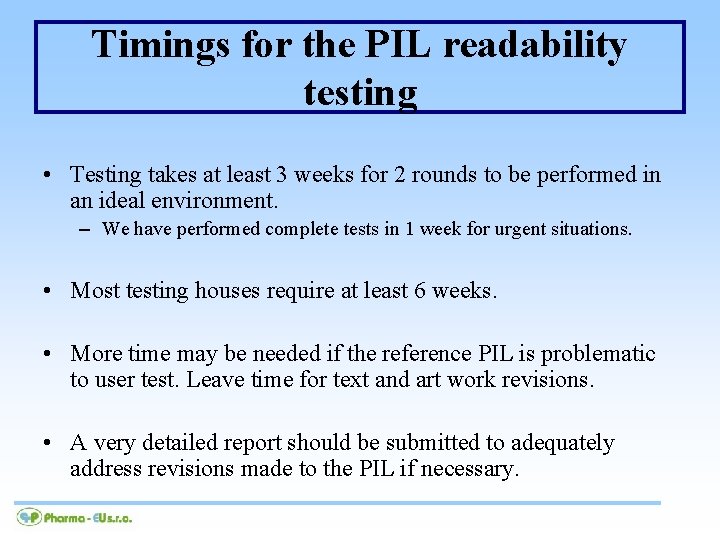 Timings for the PIL readability testing • Testing takes at least 3 weeks for