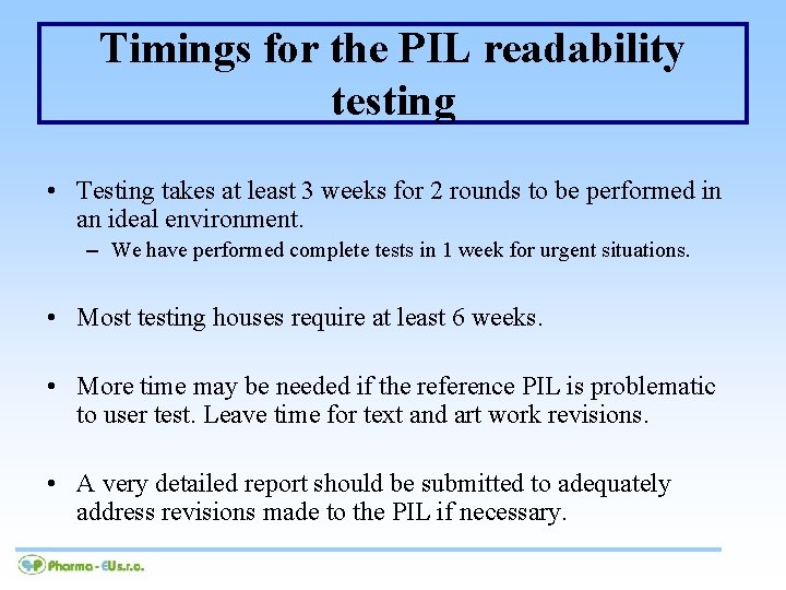 Timings for the PIL readability testing • Testing takes at least 3 weeks for