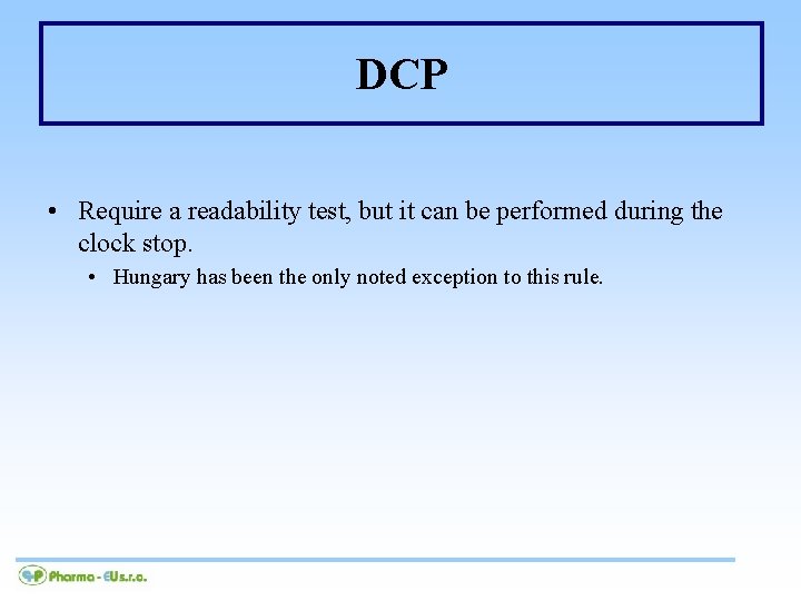 DCP • Require a readability test, but it can be performed during the clock