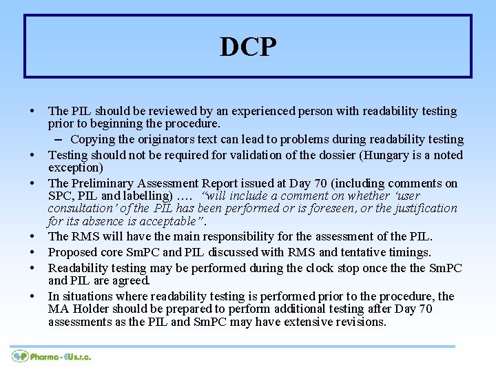 DCP • • The PIL should be reviewed by an experienced person with readability