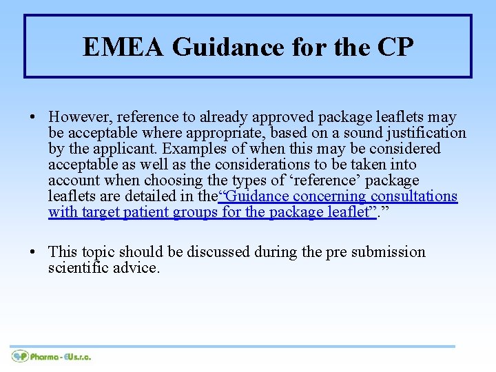 EMEA Guidance for the CP • However, reference to already approved package leaflets may