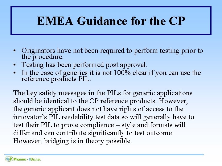 EMEA Guidance for the CP • Originators have not been required to perform testing