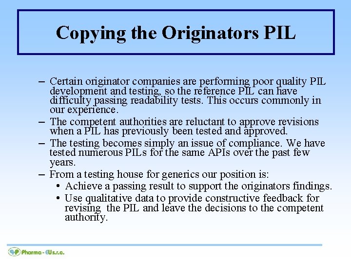 Copying the Originators PIL – Certain originator companies are performing poor quality PIL development