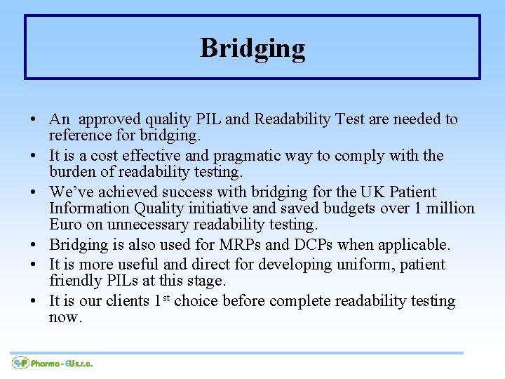 Bridging • An approved quality PIL and Readability Test are needed to reference for