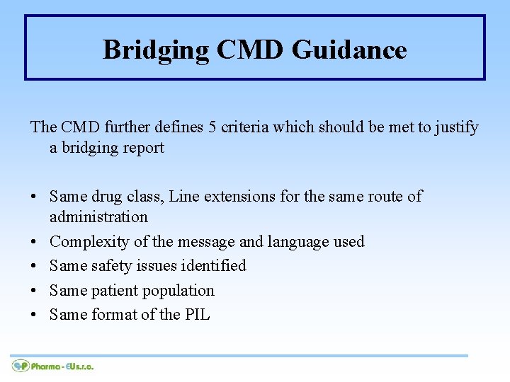 Bridging CMD Guidance The CMD further defines 5 criteria which should be met to