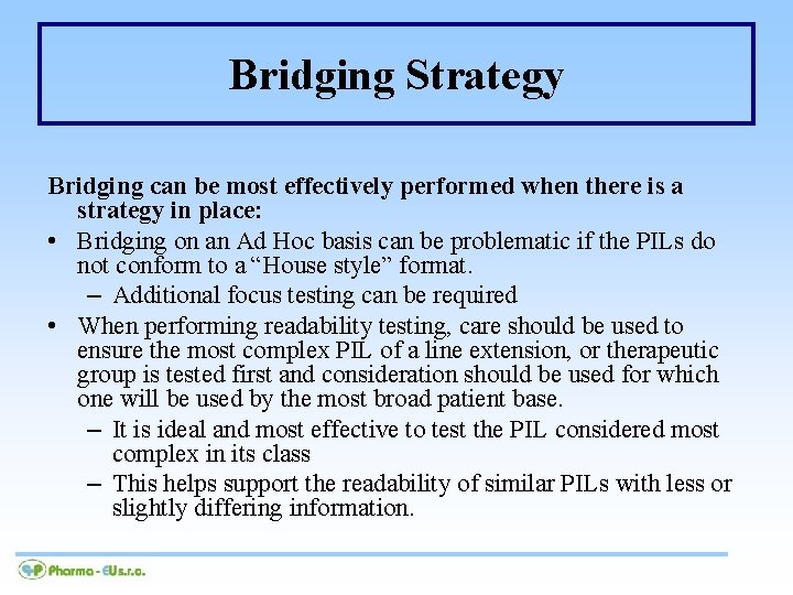 Bridging Strategy Bridging can be most effectively performed when there is a strategy in