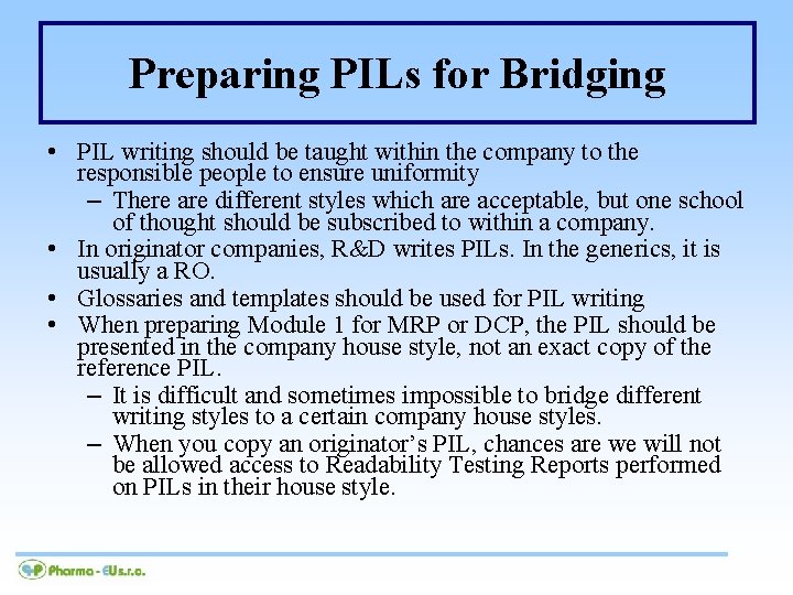 Preparing PILs for Bridging • PIL writing should be taught within the company to