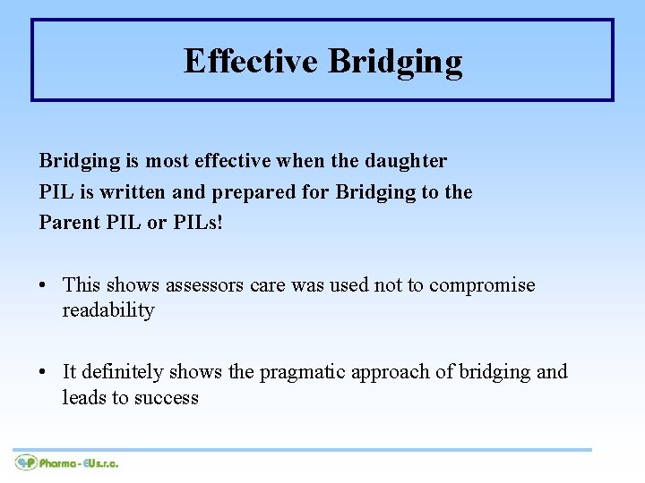 Effective Bridging is most effective when the daughter PIL is written and prepared for