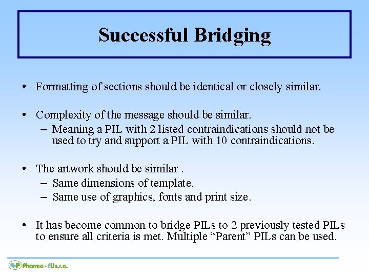 Successful Bridging • Formatting of sections should be identical or closely similar. • Complexity