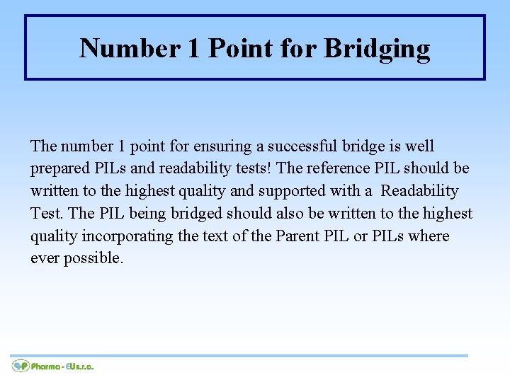 Number 1 Point for Bridging The number 1 point for ensuring a successful bridge