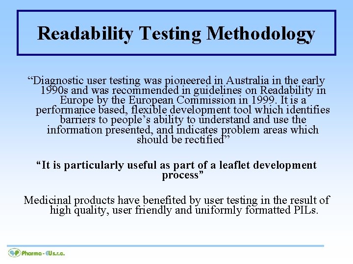 Readability Testing Methodology “Diagnostic user testing was pioneered in Australia in the early 1990