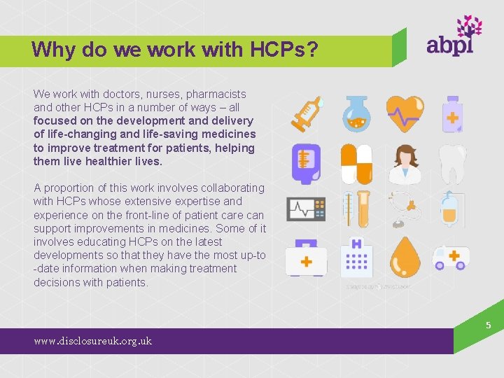 Why do we work with HCPs? We work with doctors, nurses, pharmacists and other