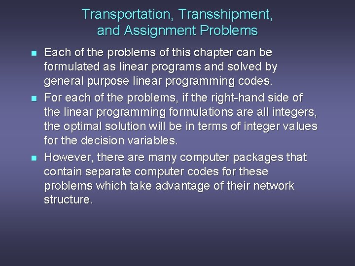 Transportation, Transshipment, and Assignment Problems n n n Each of the problems of this