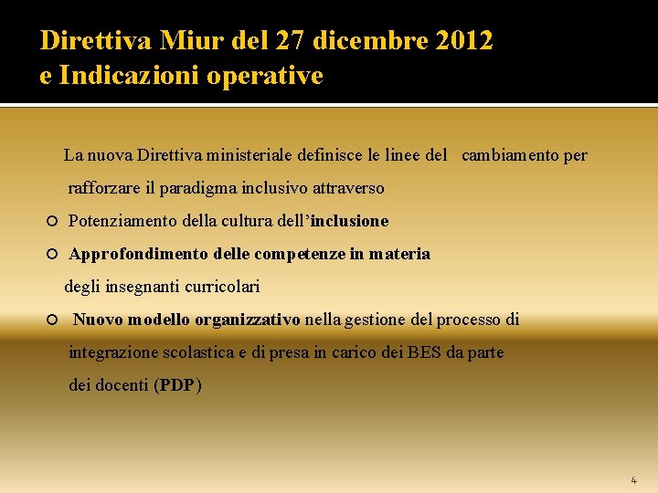 Direttiva Miur del 27 dicembre 2012 e Indicazioni operative La nuova Direttiva ministeriale definisce