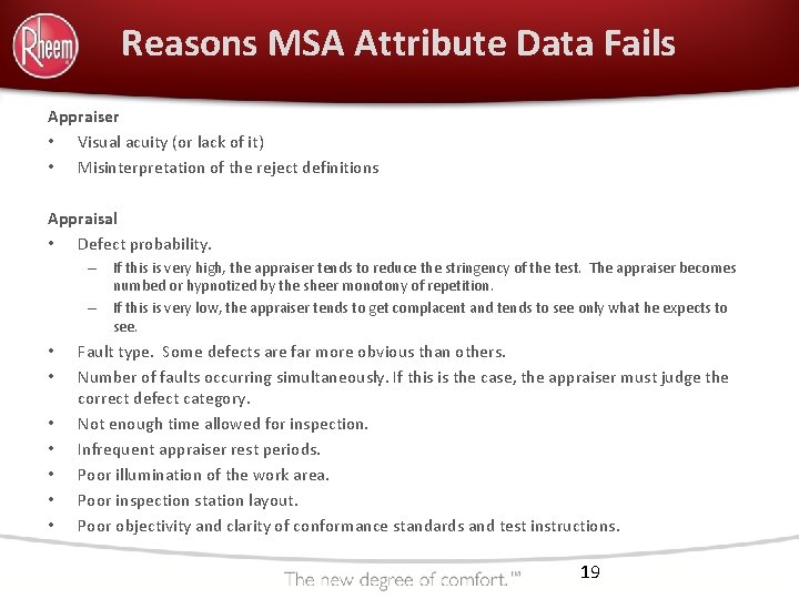 Reasons MSA Attribute Data Fails Appraiser • Visual acuity (or lack of it) •